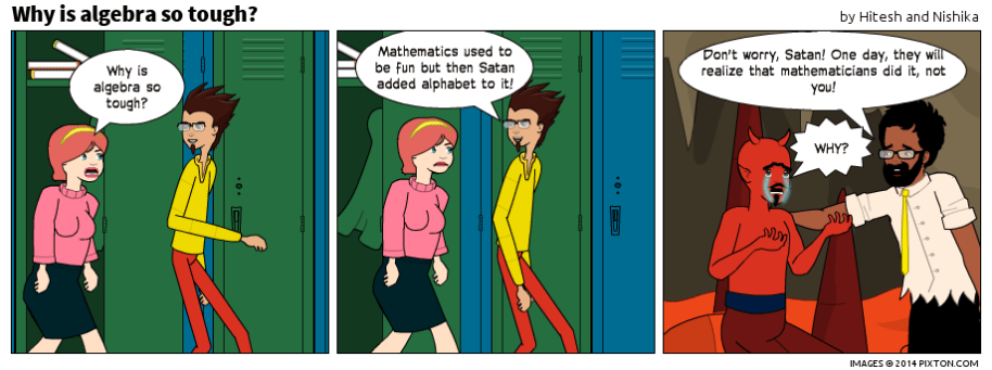 Pixton_Comic_Why_is_algebra_so_tough_by_Hitesh_and_Nishika